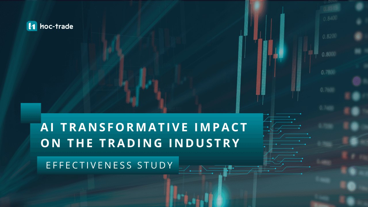 AI Transformative Impact on The Trading Industry: Effectiveness Study by Hoc-trade