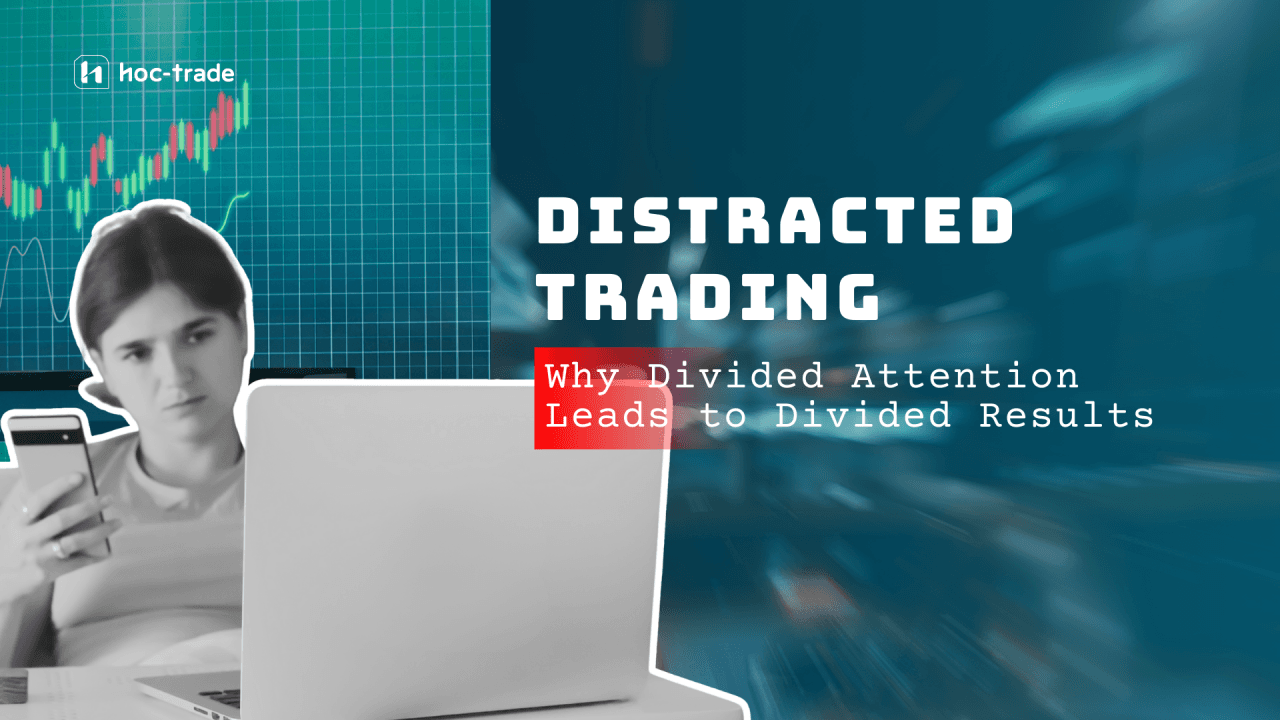 How Distracted Trading Erodes Your Edge