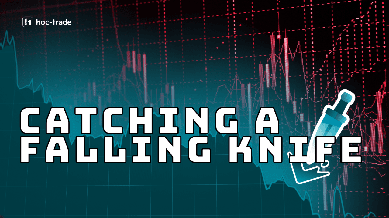 Catching A Falling Knife in Trading